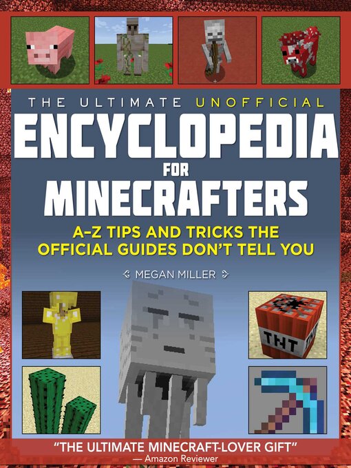Megan Miller 的 The Ultimate Unofficial Encyclopedia for Minecrafters 內容詳情 - 可供借閱